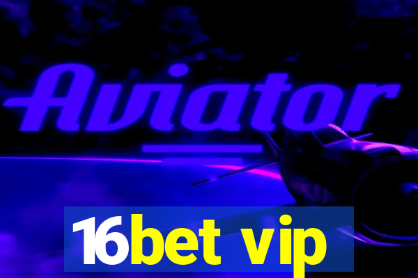 16bet vip